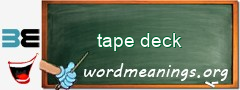 WordMeaning blackboard for tape deck
